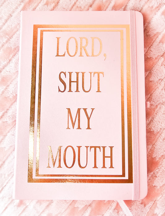 Lord, Shut My Mouth Journal